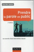 Prendre la parole en public - 2e ed - les secrets d-une intervention reussie