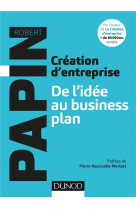 Creation d-entreprise : de l-idee au business plan