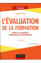 L-evaluation de la formation - 2e ed. - piloter et maximiser l-efficacite des formations