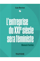 L-entreprise du xxie sera feministe - manuel d-action