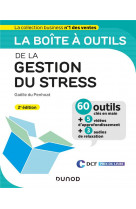 La boite a outils de la gestion du stress - 2e ed.