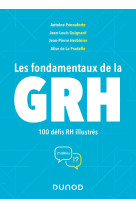 Les fondamentaux de la grh - 2e ed. - 100 defis rh illustres