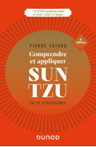 Comprendre et appliquer sun tzu - 5e ed. - en 37 stratagemes