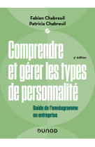 Comprendre et gerer les types de personnalite - 3e ed. - guide de l-enneagramme en entreprise