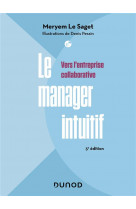 Le manager intuitif - 3e ed. - vers l-entreprise collaborative
