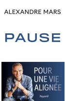 Pause - mes conseils pour une vie alignee