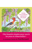 Carnet d-un voyageur immobile dans un petit jardin - tome 2