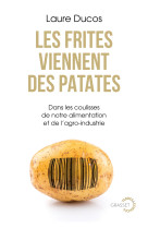 Les frites viennent des patates - dans les coulisses de notre alimentation et de l-agro-industrie