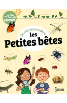 Je sais reconnaitre les petites betes - mon carnet nature