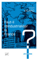 Faut-il reindustrialiser la france ?