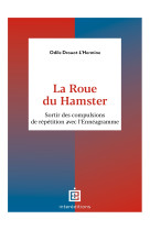 La roue du hamster - se liberer des scenarios de vie repetitifs grace a l-enneagramme