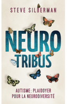 Neurotribus - autisme : plaidoyer pour la neurodiversite