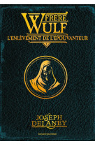 Frere wulf, t 01 - frere wulf t01 poche - l-enlevement de l-epouvanteur