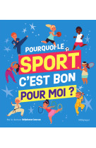 Pourquoi le sport, c-est bon pour toi ?