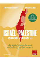 Isra?l-palestine : anatomie d-un conflit : 50 questions pour tout comprendre