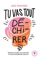 Tu vas tout de-chi-rer