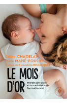 Le mois d-or - prendre soin de soi et de votre bebe apres l-accouchement