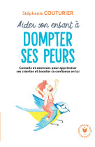 Aider son enfant a dompter ses peurs