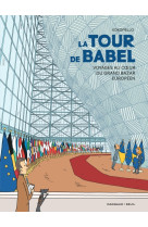 La tour de babel - voyages au coeur du grand bazar europeen