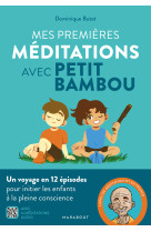 Petit bambou - mediter avec les enfants - decodez sa sensibilite et aidez-le a exploiter son potenti