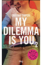 My dilemma is you - t2