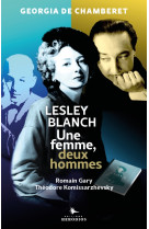 Lesley blanch - une femme, deux hommes