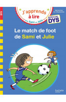 Le match de foot de sami et julie - j-apprends a lire-special dys