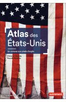 Atlas des etats-unis - un colosse aux pieds d-argile