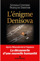 L-enigme denisova - apres neandertal et sapiens, la decouverte d-une nouvelle humanite