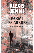 Parmi les arbres - essai de vie commune