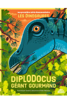 Ma premiere serie documentaire les dinosaures - diplodocus, geant gourmand