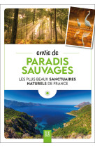 Envie de paradis sauvages - les plus beaux sanctuaires naturels de france