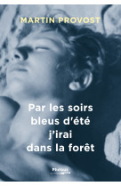 Par les soirs bleus d-ete, j-irai par les forets