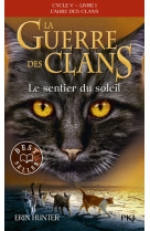 La guerre des clans, cycle v, tome 01 : le sentier du soleil