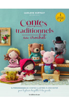 Contes traditionnels au crochet. 4 contes expliques, racontes et illustres pour le plaisir des petit