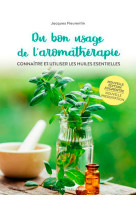 Du bon usage de l-aromatherapie. connaitre et util