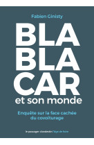 Blablacar et son monde - enquete sur la face cachee du covoi