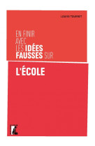 En finir avec les idees fausses sur l-ecole