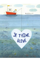 Je t-aime, bleue