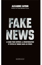 Les fake news - un guide pour decrypter l-information et ne plus tomber dans le piege