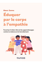 Eduquer a l-empathie par le corps - favoriser le bien-etre et les apprentissages scolaires contre la