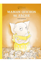 Maman quichon se fache