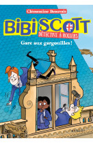 Bibi scott detective a rollers - t02 - gare aux gargouilles !