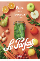 Faire ses bocaux avec le parfait®