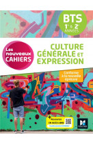 Les nouveaux cahiers - culture generale et expression - bts 1re et 2e annees - ed.2024 - livre eleve