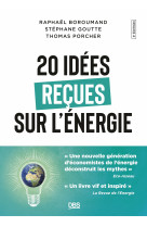 20 idees recues sur l-energie - comment les economistes repondent a l un des plus grands defis de la