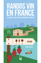 Randos vin en france - la facon la plus active de decouvrir les vins bios