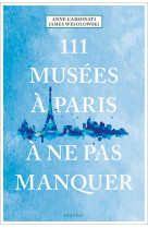 111 musees a paris a ne pas manquer