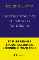 L'entrepreneuriat, un nouveau féminisme