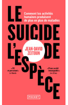 Le suicide de l'espèce - comment les activités humaines produisent de plus en plus de maladies